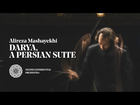 Alireza Mashayekhi: Darya, A Persian Suite II