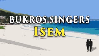 Isem By Bukros Singers (Music & Video with Lyrics)