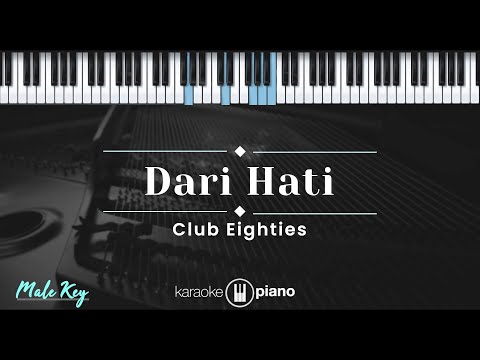 Dari Hati - Club Eighties (KARAOKE PIANO - MALE KEY)