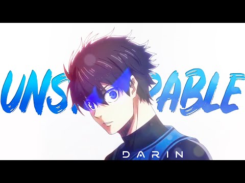 Blue Lock「AMV」-  Unstoppable