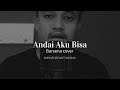 ANDAI AKU BISA - CHRISYE (BASENA COVER)