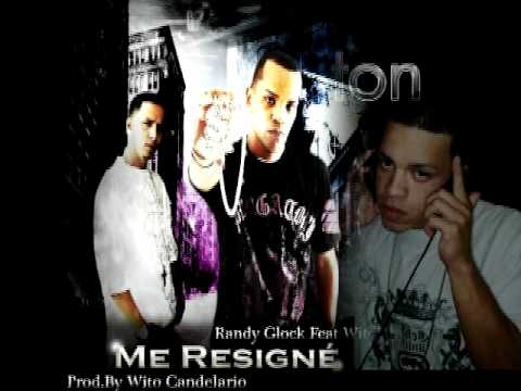 Randy Glock FT.Wito Y Fabiton- Me Resigne