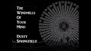 Windmills Of Your Mind - Dusty Springfield [With Lyrics]