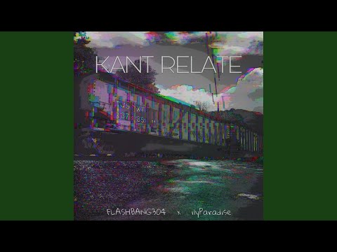 Kant Relate (feat. Ilyparadise)