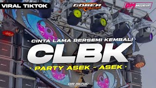 Download lagu DJ CLBK ( CINTA LAMA BERSEMI KEMBALI ) || PARTY ASEK ASEK || VIRAL TIKTOK‼️DM MUSIC PRODUCTION mp3