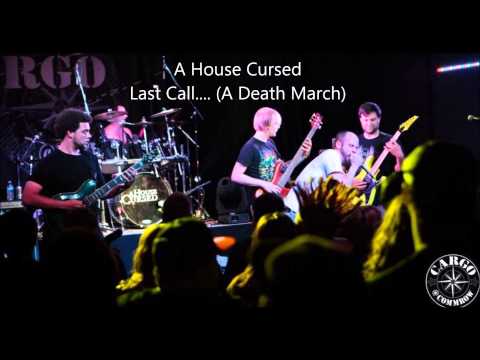 Last Call...(A Death March) by A House Cursed