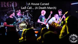 Last Call...(A Death March) by A House Cursed