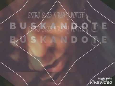 EXTRO EL23 FT. RAPHY MOTIFF (BUSKANDOTE) PROD: BY RAPHY MOTIFF X EXTRO EL23