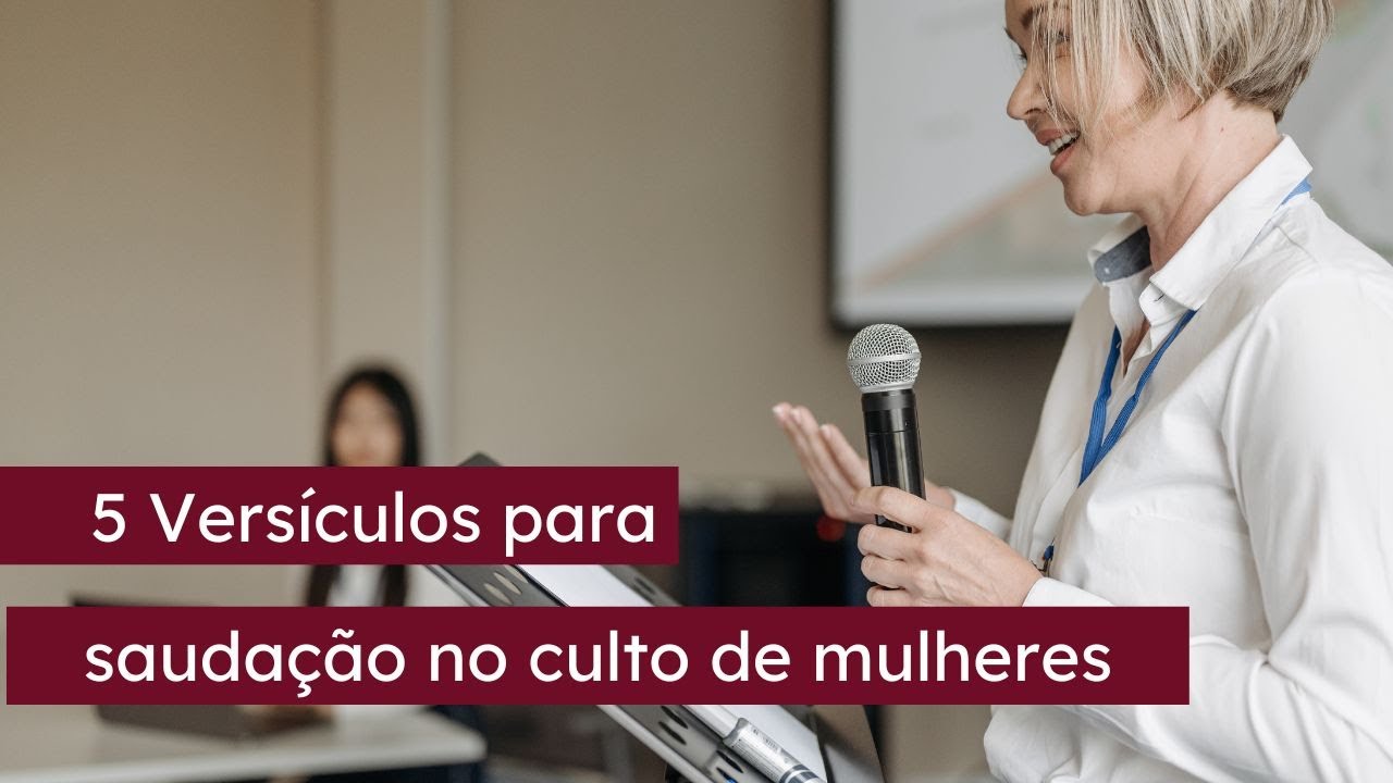 5 Versículos para saudação no culto de mulheres
