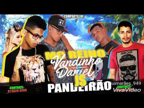 Mc Reino ,Vandinho e Daniel e Js ( Pandeirão )Lançamento 2018