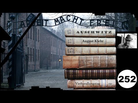 (252) Zeuge: August Klehr (NS) - Frankfurter-Auschwitz-Prozess