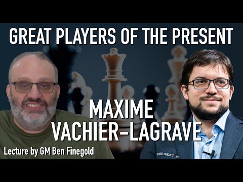 Great Players of the Present: Maxime Vachier Lagrave, with GM Ben Finegold