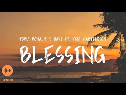 Tobu, Bonalt & Hadi - Blessing [Lyrics] ft. Tom Mårtensson