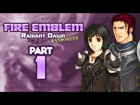 Part 1: Let's Play Fire Emblem, Randomized Radiant Dawn - "Laura & Jarod Leads The Dawn Brigade"