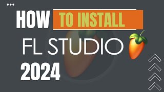 How to install FL Studio in 2024