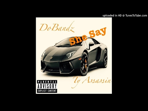 #CFN| DoBandz X Ty Assassin - She Say