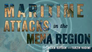 Maritime Attacks in the MENA Region