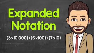 How to Write Numbers in Expanded Notation | Math with Mr. J