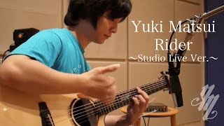 Rider ~Studio Live Ver.~(Fingerstyle Guitar) / Yuki Matsui