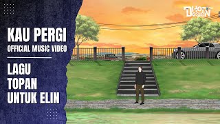 Download lagu Kau Pergi   - (Dhot Design) mp3