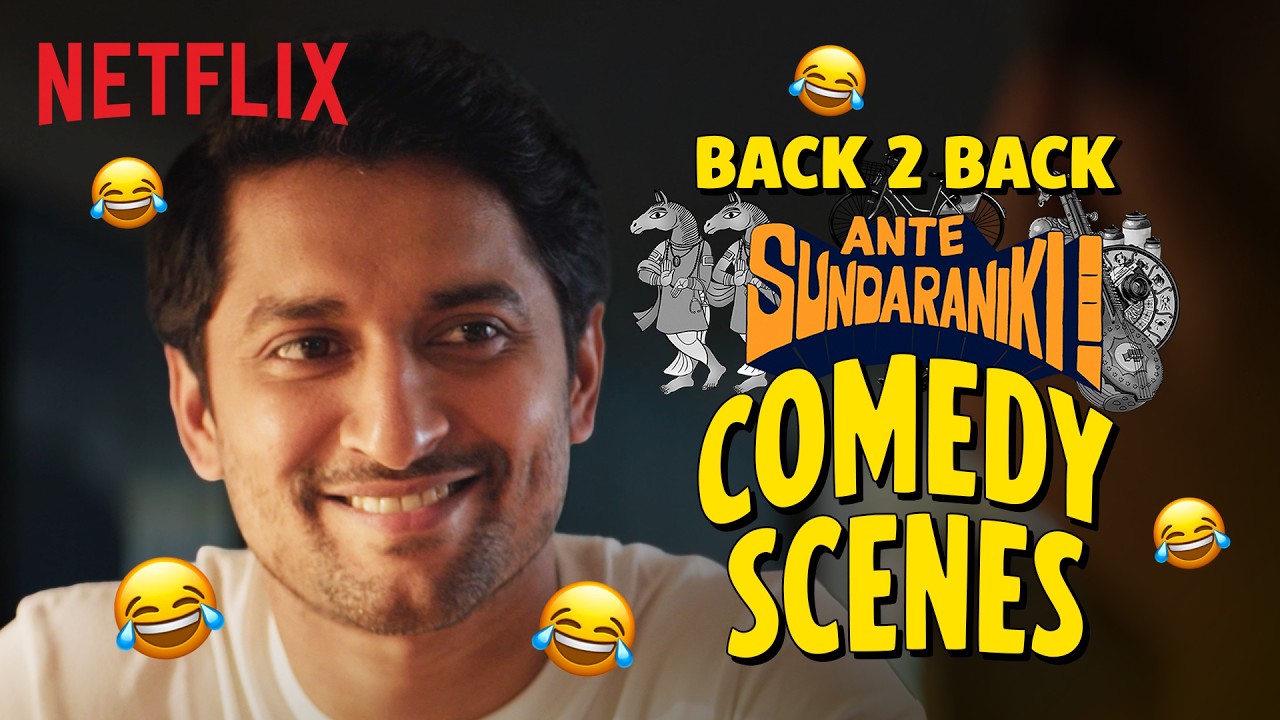 Nani is Funny As HELL!! | Ante Sundaraniki | Back 2 Back Comedy | Netflix India