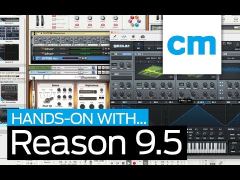 Reason 9.5: Hands-on with Computer Music magazine