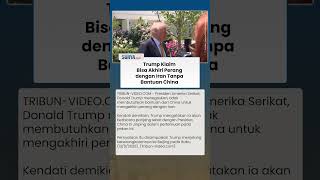 Donald Trump Sesumbar Bisa Akhiri Perang dengan Iran Tanpa Bantuan dari China