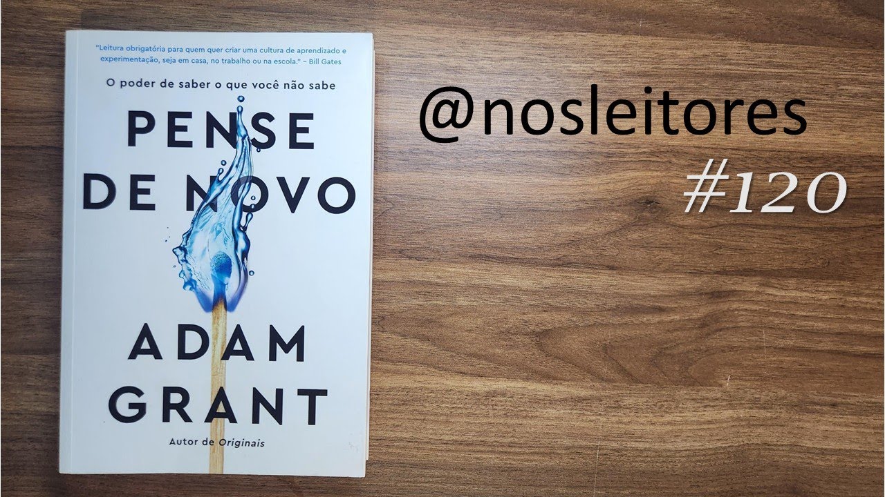 Adam Grant - Pense de novo