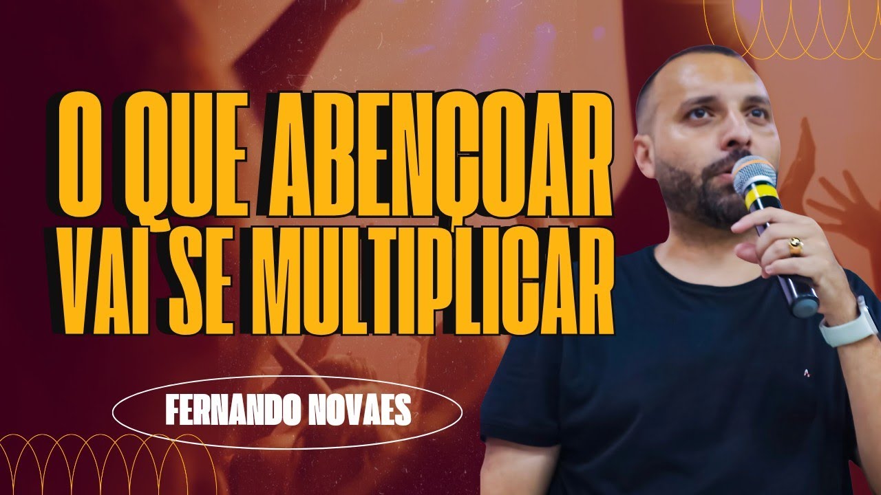 O QUE ABENÇOAR, VAI SE MULTIPLICAR! | FERNANDO NOVAES PLAY