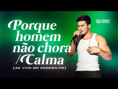 Hugo Alvarez - Porque Homem Não Chora / Calma (Cover Pablo / Jorge & Mateus)