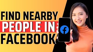 How to find nearby people in facebook - Full Guide 2023