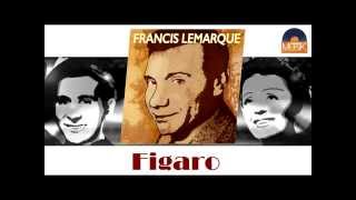 Francis Lemarque - Figaro (HD) Officiel Seniors Musik