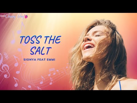 TOSS THE SALT   SIONYA FEAT EMMI