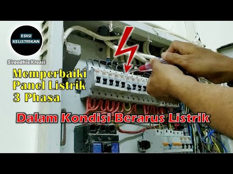Cara Memperbaiki Panel Listrik 3 Phase Dalam Kondisi Berarus Listrik