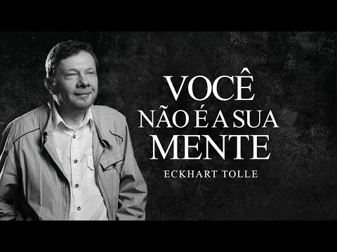 Eckhart Tolle - You Are Not Your Mind