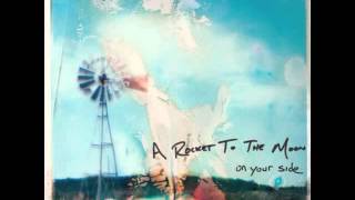 A Rocket To The Moon - On Your Side