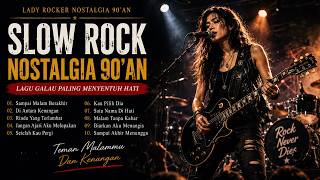 Download lagu Slow Rock Nostalgia 90’an 💔 Lagu Galau Lady Rocker Terbaik | Sampai Malam Berakhir mp3