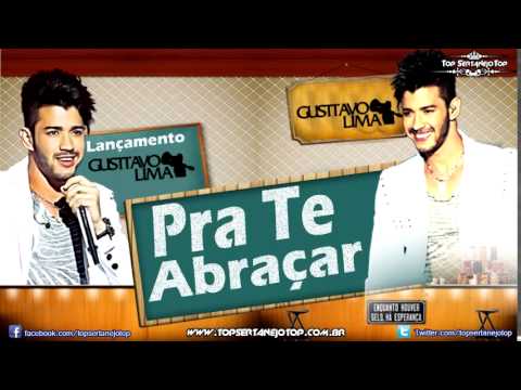 Pra Te Abraçar - Gusttavo Lima