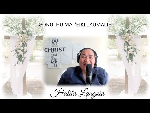 Hiva Fakalotu 2021: Hu mai 'Eiki Laumalie - Hulita Langoia