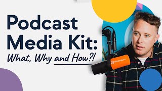 How to Create a Podcast Media Kit (WITH EXAMPLES)