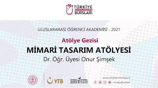 Dr. Öğr. Üyesi Onur Şimşek'le YTB Mimarlık Atölyesi Gezisi 1
