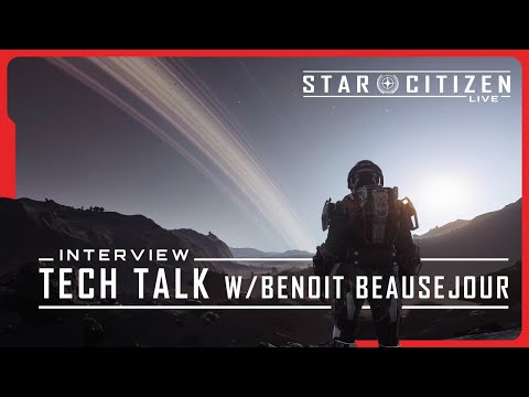 Star Citizen Live | Tech Talk with Benoit Beausejour