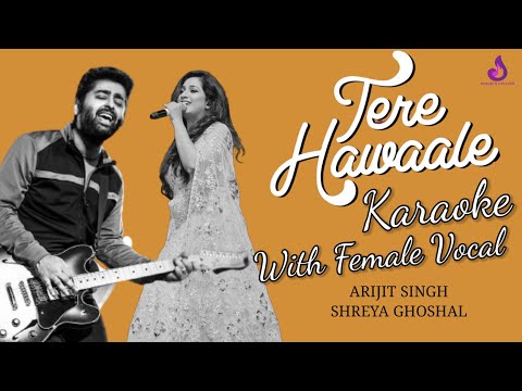 Tere Hawale KARAOKE WITH FEMALE VOICE (Shreya's Vocal) | Arijit Singh | Shreya Ghoshal | Pritam