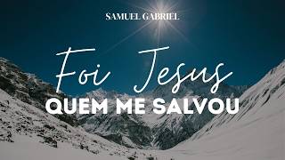 Hino CCB 319  Foi Jesus Quem Me Salvou - Samuel Gabriel