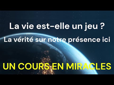 UCEM - Is Life a Game? - The Truth About Our Existence Here - A Course in Miracles