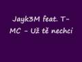 Už tě nechci - Jayk3M