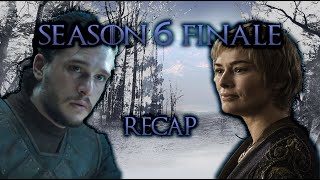 Season 6 Finale Recap (Game of Thrones) (Spoilers)