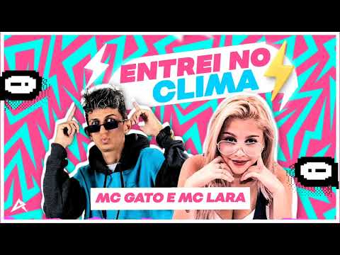 MC GATO E MC LARA   ENTREI NO CLIMA