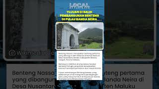 Benteng Nassau di Banda Neira Dibangun Belanda untuk Mengontrol Perdagangan Pala di Kepulauan Banda