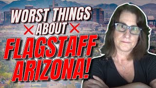 7 Worst Things About Living In Flagstaff Arizona!